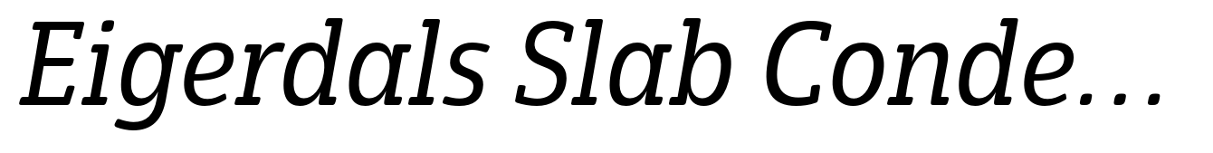 Eigerdals Slab Condensed Regular Italic